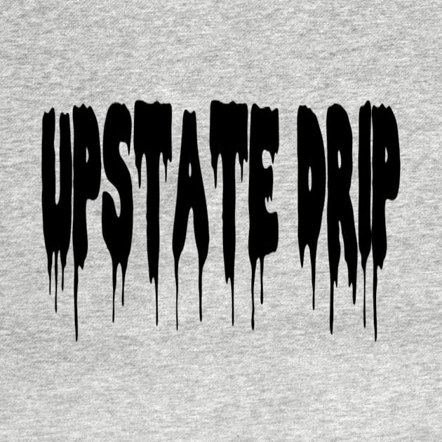 Upstate Drip by Upstate Drip